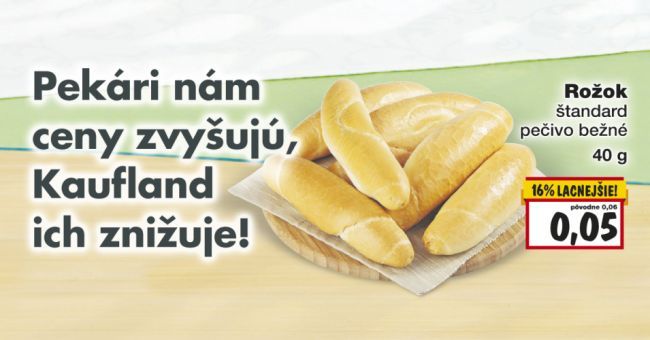 Pekári nám ceny zvyšujú, Kaufland ich znižuje!