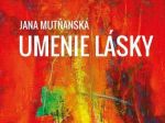Román Umenie lásky je prvotinou Jany Mutňanskej