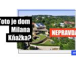 Facebookový príspevok nepravdivo priradil Bašternákov dom Kňažkovi