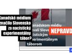 HOAX: Žiadne kanadské médium neoznačilo Slovensko za nacistický experimentálny tábor