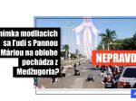 HOAX: V Medžugorí sa nezjavila Panna Mária