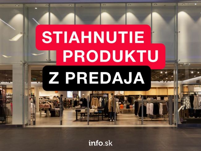 Známy reťazec sťahuje z predaja nebezpečný výrobok