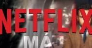 Počas mája nás na Netflixe ešte len čaká nádielka skvelých filmov a seriálov. Vyberáme pre vás 10, na ktoré sa oplatí počkať!